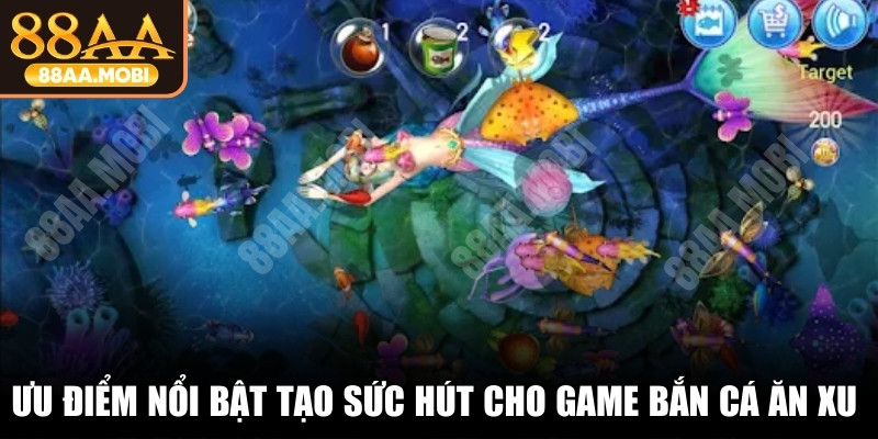 Ưu điểm nổi bật tạo sức hút cho game bắn cá ăn xu